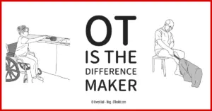 Defining the Difference: Why Occupational Therapy is the Essential Component of Patient-Centered Care