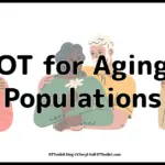 The Growing Vitality of Occupational Therapy in Geriatric Care: Empowering Aging in Place