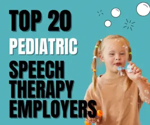 The Top 20 Pediatric Speech Therapy Employers: An Industry-Wide Assessment of Workplace Satisfaction
