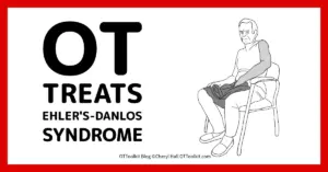 Bridging the Gap: Occupational Therapy Toolkit to Include Ehlers-Danlos Syndrome Treatment Guide